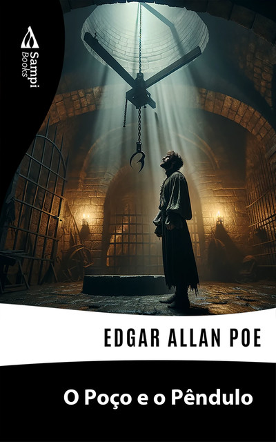 O Poço e o Pêndulo, Edgar Allan Poe