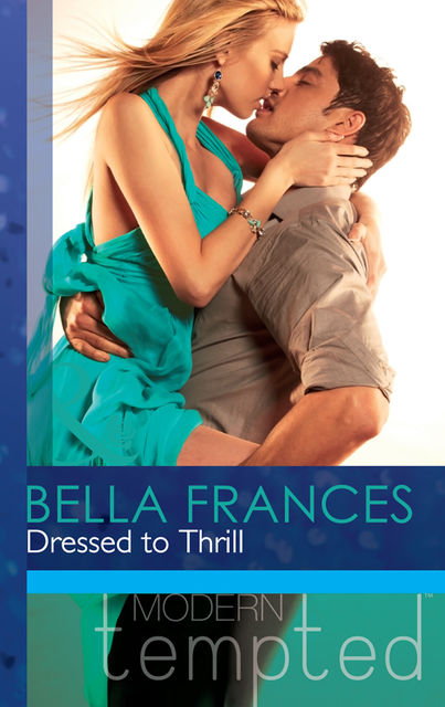 Dressed to Thrill, Bella Frances