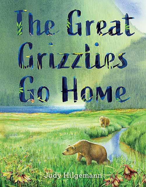 The Great Grizzlies Go Home, Judy Hilgemann