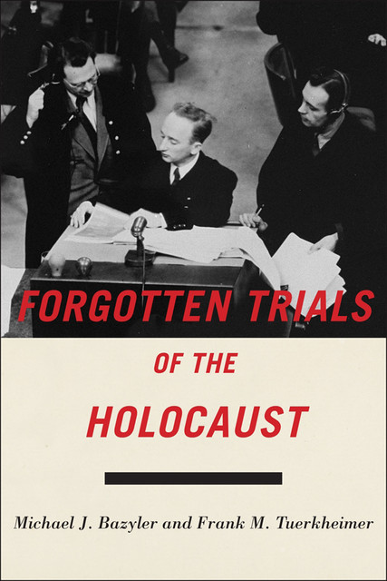 Forgotten Trials of the Holocaust, Frank M.Tuerkheimer, Michael J.Bazyler