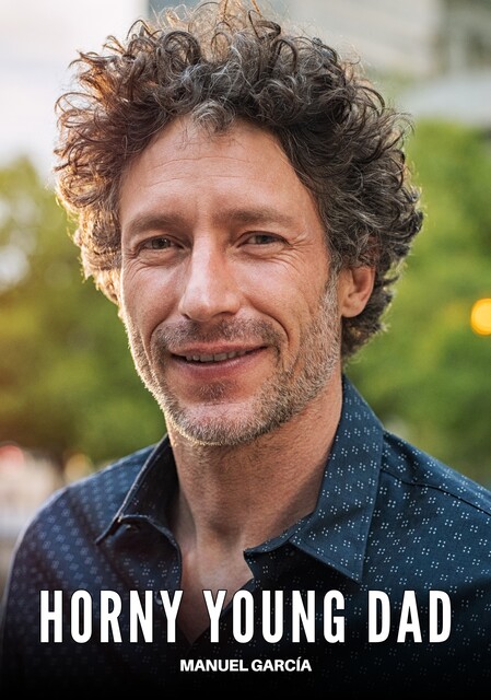 Horny Young Dad, Manuel García