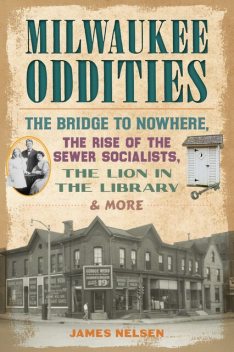 Milwaukee Oddities, James Nelsen