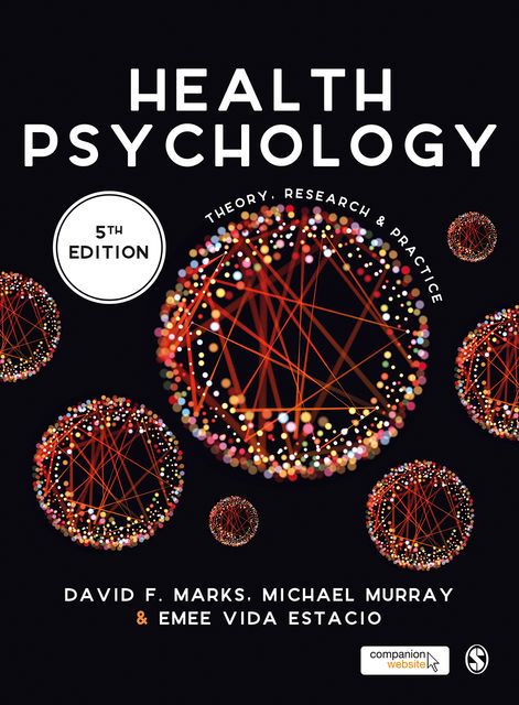 Health Psychology. Fifth Edition, Michael Murray, David F. Marks, Emee Vida Estacio