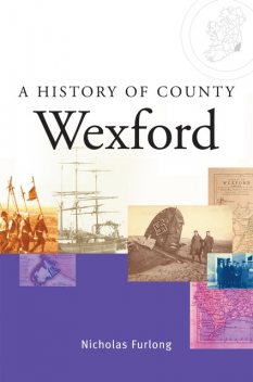 A History of County Wexford, Nicholas Furlong