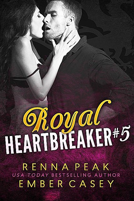 Royal Heartbreaker #5, Ember Casey, Renna Peak