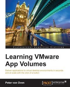 Learning VMware App Volumes, Peter von Oven