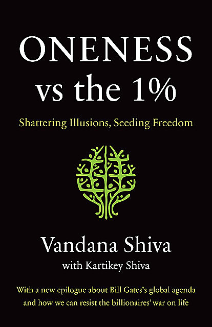Oneness vs. the 1, Vandana Shiva, Kartikey Shiva