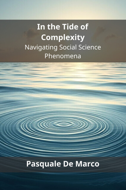 In the Tide of Complexity, Pasquale De Marco
