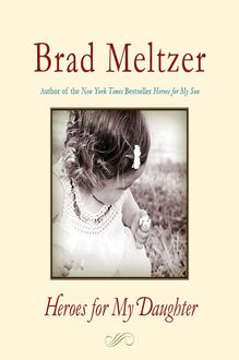 Heroes for My Daughter, Brad Meltzer