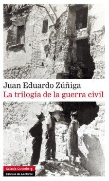 La trilogía de la guerra civil, Juan Eduardo Zúñiga