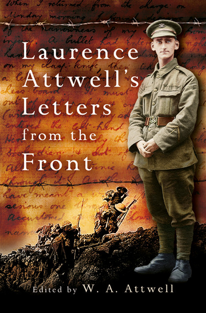 Laurence Attwell’s Letters From the Front, W.A. Attwell