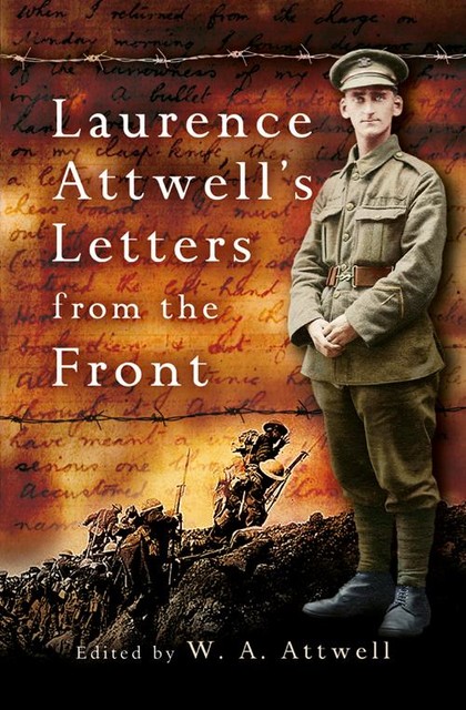 Laurence Attwell’s Letters From the Front, W.A. Attwell