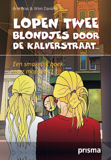Lopen twee blondjes door de Kalverstraat, Arie Bras, Wim Daniëls