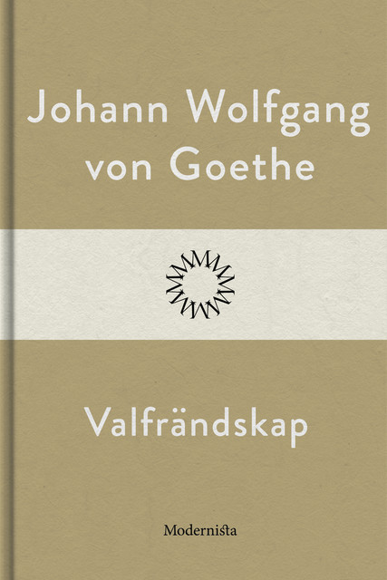 Valfrändskap, Johann Wolfgang von Goethe