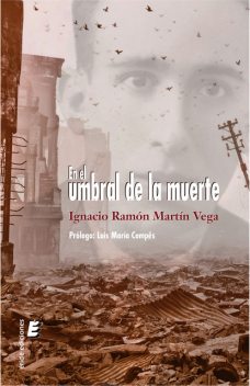 En el umbral de la muerte, Ignacio Ramón Martín Vega
