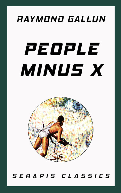 People Minus X, Raymond Gallun