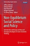 Non-Equilibrium Social Science and Policy: Introduction and Essays on New and Changing Paradigms in Socio-Economic Thinking, Jeffrey Johnson, Paul Ormerod, Bridget Rosewell, Andrzej Nowak, Yi-Cheng Zhang