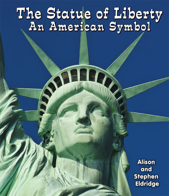 The Statue of Liberty, Stephen Eldridge, Alison Eldridge