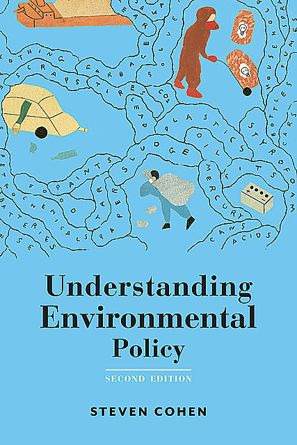 Understanding Environmental Policy, Steven Cohen