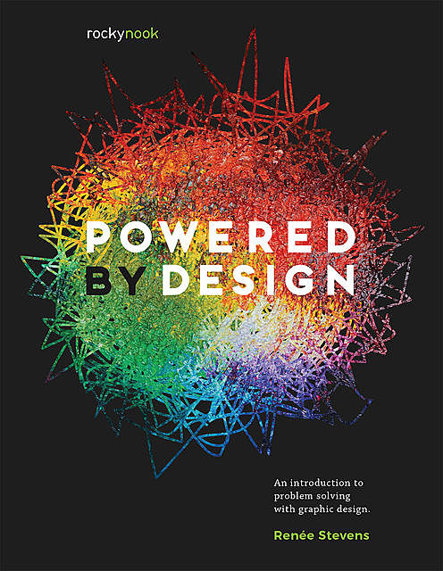 Powered by Design, Renée Stevens