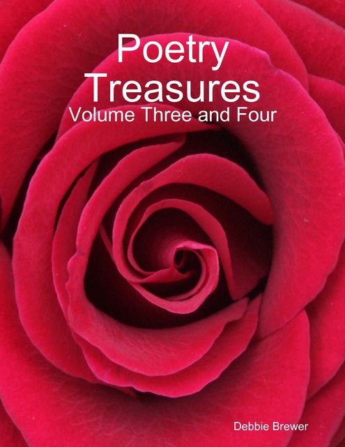 Poetry Treasures – Volume Three and Four, Debbie Brewer