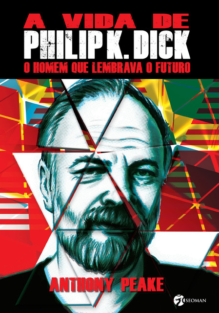 A vida de Philip K. Dick, Anthony Peake