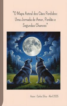 O Mapa Astral Dos Cães Perdidos, Carlos Nascimento Silva