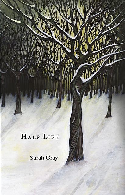 Half Life, Sarah Gray