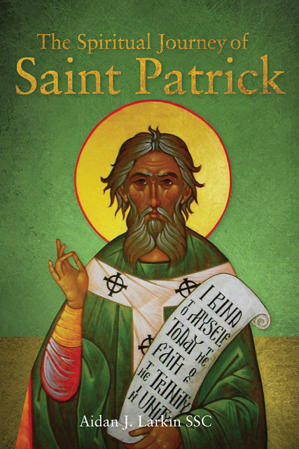 The Spiritual Journey of St Patrick, Aidan Larkin