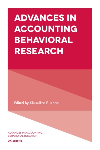 Advances in Accounting Behavioral Research, Charles Bailey, John Hasseldine, Khondkar E. Karim, Robert Pinsker, Robert Rutledge, Terence Pitre, Timothy Fogarty, Associate Editors