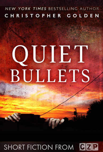 Quiet Bullets, Christopher Golden
