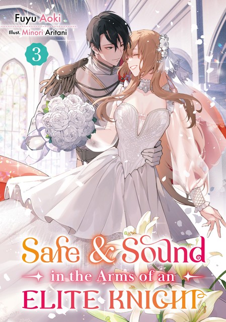 Safe & Sound in the Arms of an Elite Knight: Volume 3, Fuyu Aoki