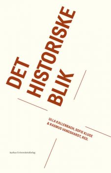 Det historiske blik, Rasmus Vangshardt, Sofie Kluge, Ulla Kallenbach
