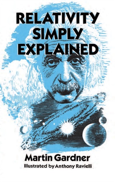 Relativity Simply Explained, Martin Gardner