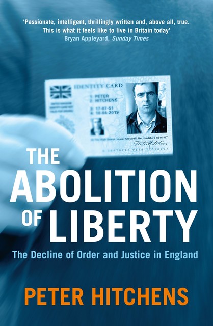 The Abolition Of Liberty, Peter Hitchens