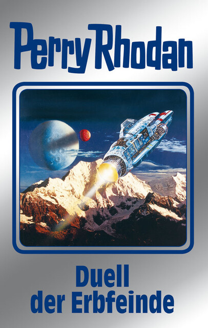 Perry Rhodan 117: Duell der Erbfeinde (Silberband), William Voltz, Kurt Mahr, Ernst Vlcek, Clark Darlton, Peter Terrid