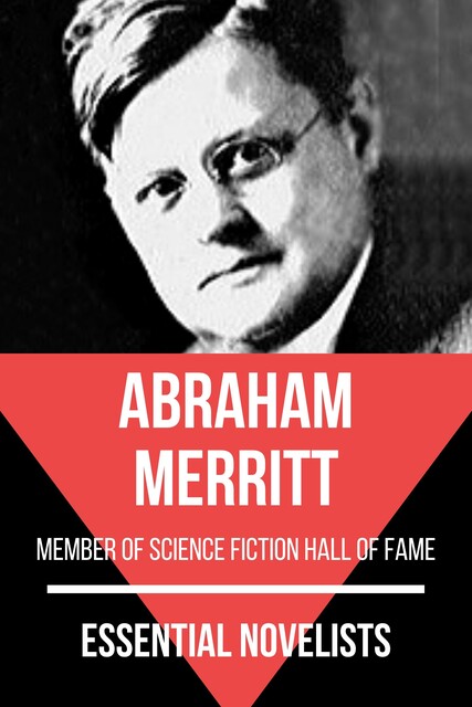Essential Novelists – Abraham Merritt, Abraham Merritt, August Nemo