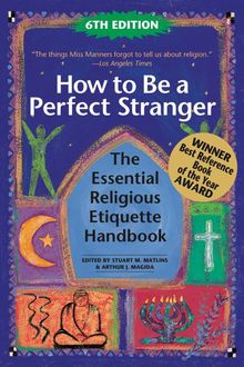 How to Be A Perfect Stranger, Arthur J. Magida, Edited by Stuart M. Matlins