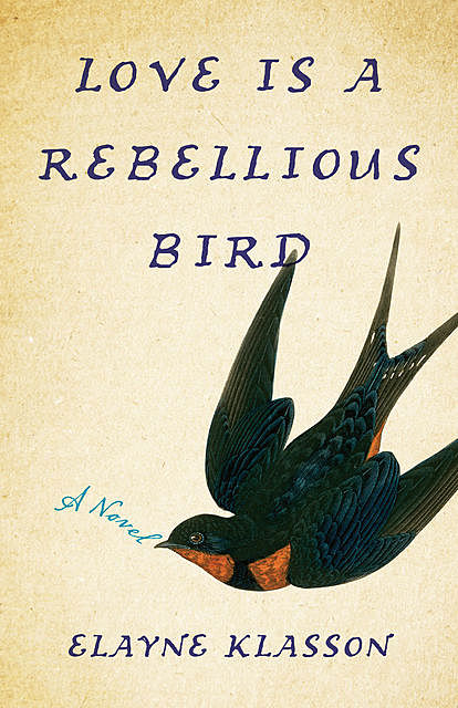 Love Is a Rebellious Bird, Elayne Klasson