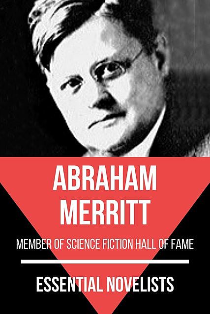 Essential Novelists – Abraham Merritt, Abraham Merritt, August Nemo