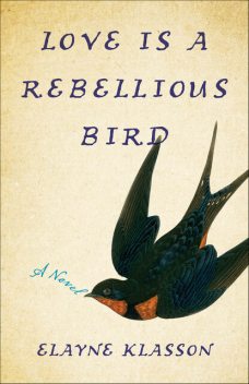 Love Is a Rebellious Bird, Elayne Klasson