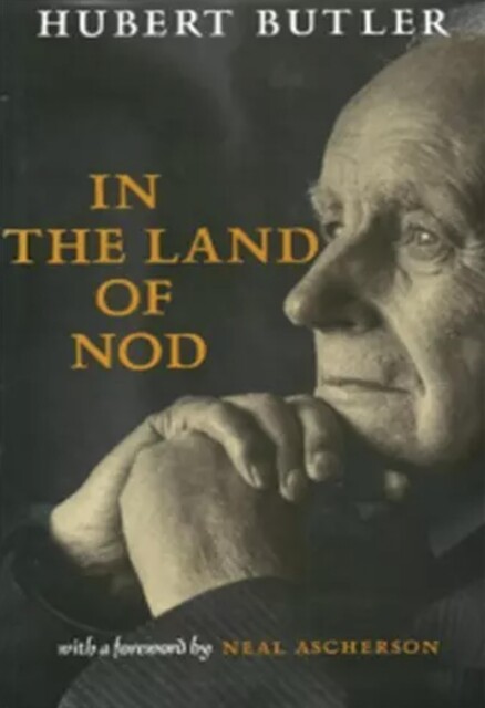 In the Land of Nod, Hubert Butler