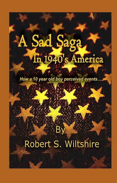 A Sad Saga In 1940's America, Robert Snow Wiltshire, Susan Seawolf-Hayes