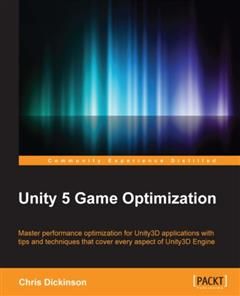 Unity 5 Game Optimization, Chris Dickinson