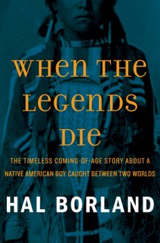 When the Legends Die, Hal Borland