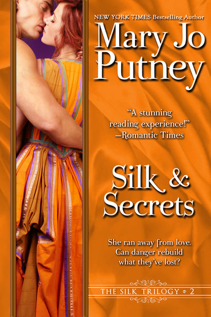 Silk and Secrets (The Silk Trilogy, Book 2), Mary Jo Putney