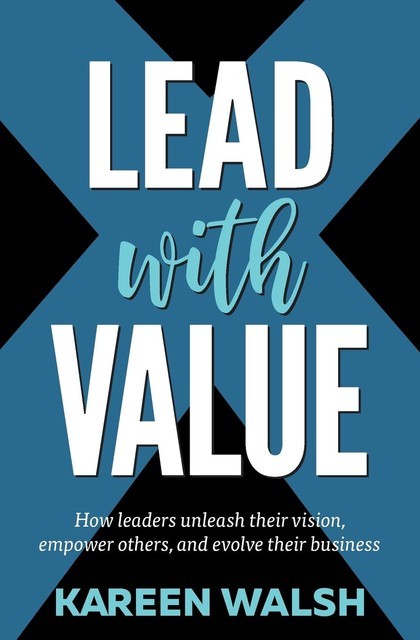 Lead With Value, Kareen Walsh