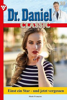 Dr. Daniel Classic 53 – Arztroman, Marie Françoise