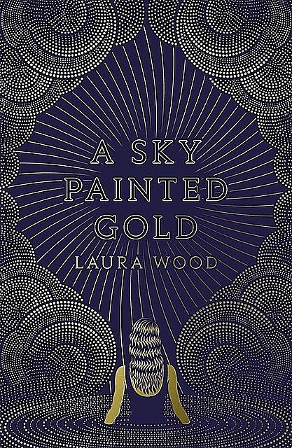 A Sky Painted Gold, Laura Wood