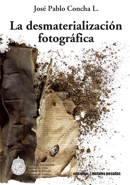 La desmaterialización fotográfica, José Pablo Concha L.